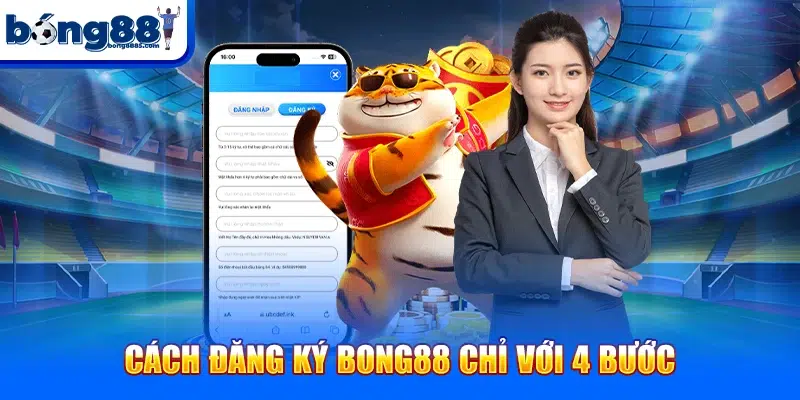 Cách đăng ký BONG88 chỉ với 4 bước